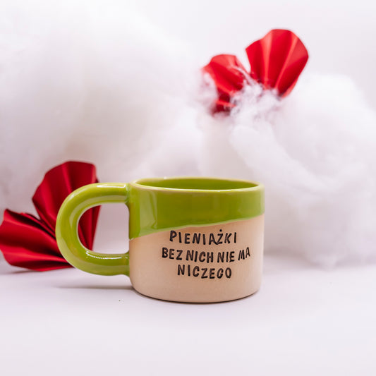 M - Kubek Brzydkie Słowa - Pieniążki bez nich nie ma niczego  - ZIELONY